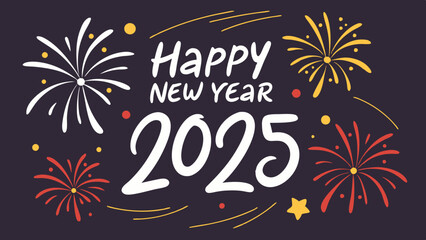 happy new year 2025 vector with fireworks and festive typography, capturing the celebration and joy 