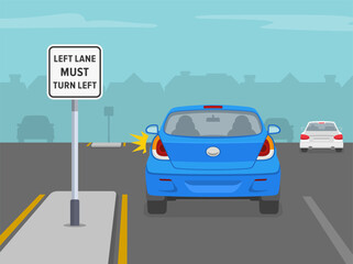 Wall Mural - Traffic regulation sign. Blue car is about to turn left on expressway. Back view. Left lane must turn left. Flat vector illustration template.