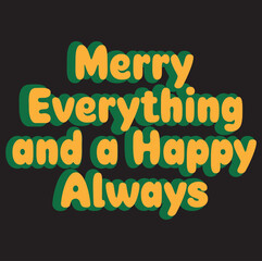 merry everything and a happy always