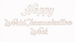 © Imran - Happy World Immunization Week with plastic style text effect on white background