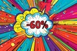 © Екатерина Каболова - -60% discount text in colorful comic style explosion speech bubble with vibrant background in blue, yellow, red, and pink tones. Pop art banner for sale promotion and advertising. Generative AI