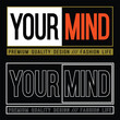 © arisart17 - your mind slogan, graphic tee typography design, trendy t shirt print, illustration vector letters art