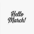 © sidiqrrt - Hello March Welcome to the Third Month