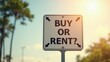 © Nima - Sign with arrows pointing to the property. Sign asks \'Buy or Rent?\' against a warm sunset backdrop, prompting a choice between purchasing or leasing. Symbolic decision point.