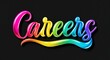 © Erlinda - Careers colorful calligraphic shining shiny smooth lettering on plain black background
