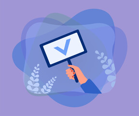 Human hand holding checkmark sign on board with stick. Positive answer to test or survey of person with tick on signboard flat vector illustration. Satisfaction, ratification, approved vote concept