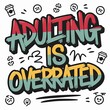 © tilialucida - Colorful Graffiti-Inspired Illustration with Playful Quote on Adulting