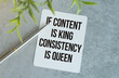 © Pawel - If content is king, consistency is queen - blogging and social media tip - handwriting on paper notebook