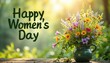 © OS - Bright wildflower bouquet in a green ceramic pitcher, with 'Happy Women's Day' text and a soft green background.Vibrant flowers in harmony, celebrating beauty and joy. freshness, vitality, and a celeb