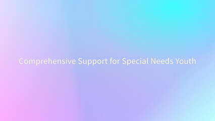 Wall Mural - Comprehensive Support for Special Needs Youth のグラデーション背景イラスト