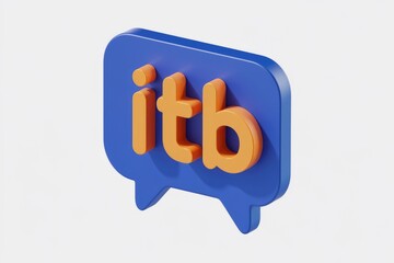 Leinwandbilder - 3D render of a blue speech bubble with the letters ITB in orange.
