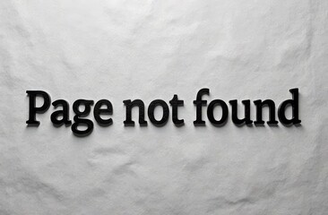 Wall Mural - a bold text statement that reads page not found on a light-colored background highlights a digital e