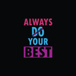 © Rehan - Typography design with a black background can be used for t-shirts, posters, etc. Motivational quotes typography t-shirt design.unique typography design vector.
