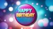 © Erlinda - happy birthday word lettering on a button in digital tech blur background