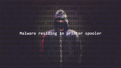 cyber attack malware residing in printer spooler text in foreground screen, anonymous hacker hidden 