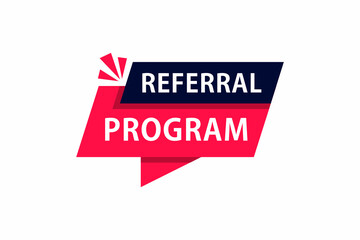 Referral program speech bubble. Advertising sign. Vector stock illustration.