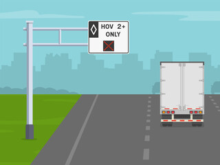 Wall Mural - Driving tips and traffic regulation rules. HOV two plus only lane is closed. Back view of a truck on highway. Flat vector illustration template.