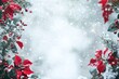© Ladawan - Impressionistic Christmas Frame with Lush Red Poinsettias, Snowy Background, and Evergreen Borders for Festive Holiday Decor and Inspiration
