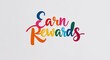 © Erlinda - earn rewards colorful calligraphic minimalist lettering art design on plain white background