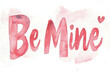 © Daria94 - Creative watercolor design featuring the phrase Be Mine with a heart, perfect for expressing affection on special occasions
