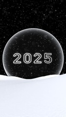 Wall Mural - snowy white landscape with with glass globe and 2025 greetings loop vertical background.