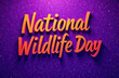 © annmelnikova - National wildlife day celebration with vibrant purple background and bold orange text