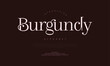 © fourmonths - Burgundy typography beauty fashion elegant minimalist serif italic fonts decorative wedding vintage retro logos. Minimal luxury font alphabet logo. Vector illustration