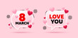 © blankstock - 8 March with 3d hearts icons. Love you glass chat speech bubble with hearts. International Womens Day icon. Love you message with cute 3d love symbols. 8 March transparent speech bubble. Vector