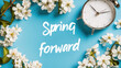 © Iuliia Metkalova - Daylight saving Time, Spring forward, Summer back concept with clock on light background and springtime flowers