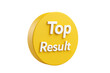 © Rattanathip - A bright yellow circular badge displaying the words 'Top Result' in bold, white letters.