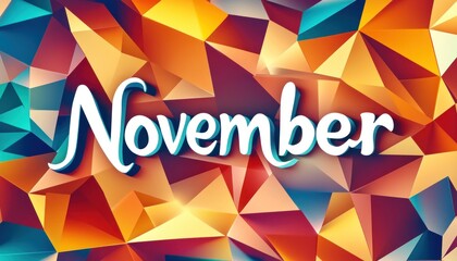 Wall Mural - november sign over an abstract colorful polygonal background