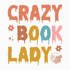 Wall Mural - Crazy book lady svg retro t shirt design vector sublimation