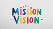 © Erlinda - mission vision colorful calligraphic minimalist lettering art design on plain white background