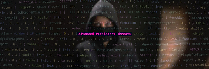 cyber attack advanced persistent threats text in foreground screen, hacker hidden in the blurred bac
