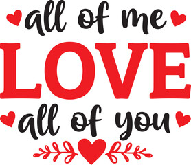 All of Me Love All of You Vector Graphics Design