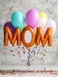 © Irina B - The word 'MOM' in shiny golden balloon letters surrounded by pastel balloons and confetti on a gray background, symbolizing celebration and love, ideal for Mother's Day posters..