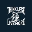 © MdRejaul - Think Lese Live More T-Shirt Design