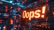 © Niks Ads - oops displayed glowing on a futuristic screen
