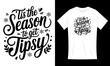 © Kadbanu - Tis the season to get tipsy Minimalist typography t-shirt