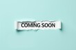 © cff999 - coming soon text on torn paper background