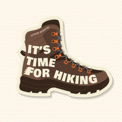 Wall Mural - it's time for hiking patch. vector illustration. extreme adventure. hiking related typographic quote