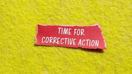 Leinwandbilder - Time for corrective action message writing on ripped torn red paper on yellow background. Conceptual time for corrective action symbol.