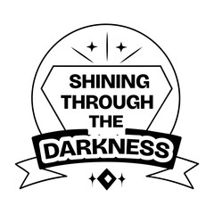 Sticker - A glyph sticker of positivity banner with text shine through the darkness 