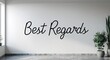 © Erlinda - best regards cursive word written on whiteboard minimalist concept