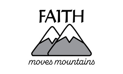 Wall Mural - Biblical Phrase, Faith moves mountains, Christian typography for banner, poster, photo overlay, apparel design