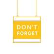 © Ayesha siddiqua - Don't forget isolated flat design banner. Announcement vector element.