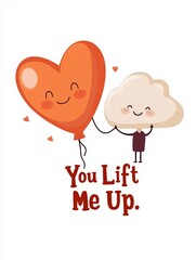 Wall Mural - Heart and cloud balloons with the phrase 'You Lift Me Up.'