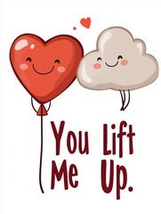 Wall Mural - Red and White Heart and Cloud Balloons with 'You Lift Me Up.' Text in a Cute Style