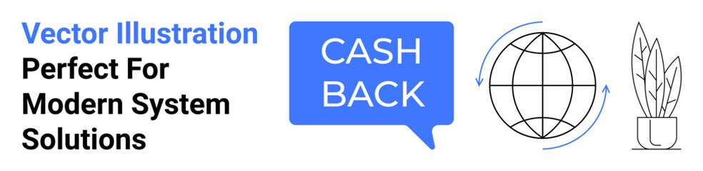 Cashback speech balloon alongside a revolving globe and potted plant. Ideal for finance, savings, eco-friendly themes, global transactions, cashback programs, online payments, flat landing page