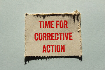 Leinwandbilder - Time for corrective action message written on ripped torn paper piece on gray background. Conceptual time for corrective action symbol. Copy space.